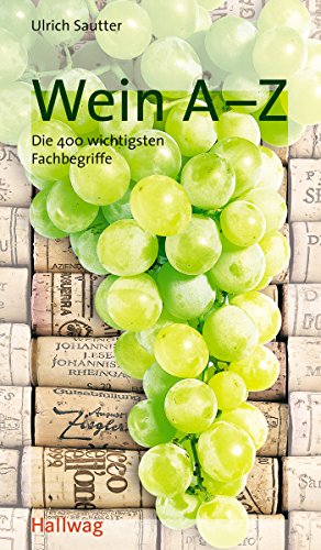 Beispielbild fr Wein A-Z: Die 400 wichtigsten Fachbegriffe (Hallwag Kompasse) zum Verkauf von medimops