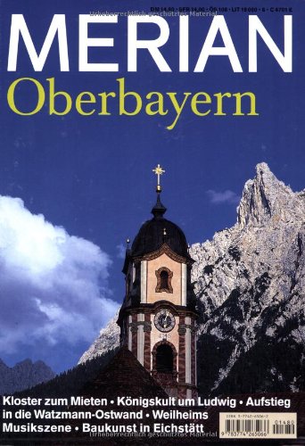 Beispielbild fr MERIAN Oberbayern: Kloster zum Mieten. Knigskult um Ludwig. Aufstieg in die Watzmann-Ostwand. Weilheims Musikszene. Baukunst in Eichsttt (MERIAN Hefte) zum Verkauf von Leserstrahl  (Preise inkl. MwSt.)