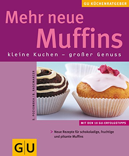 Beispielbild fr Muffins, Mehr neue: Kleine Kuchen - groer Genuss (KchenRatgeber neu) zum Verkauf von medimops