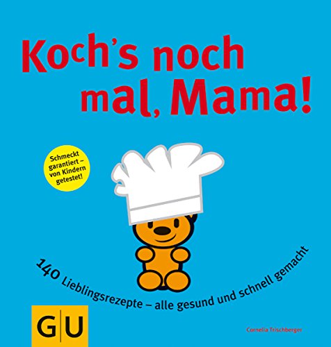 Beispielbild fr Koch's nochmal, Mama: 140 Lieblingsrezepte - alle gesund und schnell gemacht: 150 Lieblingsrezepte, von Pausenbrot bis Party - alle gesund und schnell gemacht! (GU Familienkche) zum Verkauf von medimops