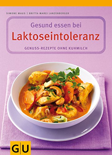 Beispielbild fr Gesund essen bei Laktoseintoleranz: Gesunde Rezepte ohne Kuhmilch zum Verkauf von Alexandre Madeleyn