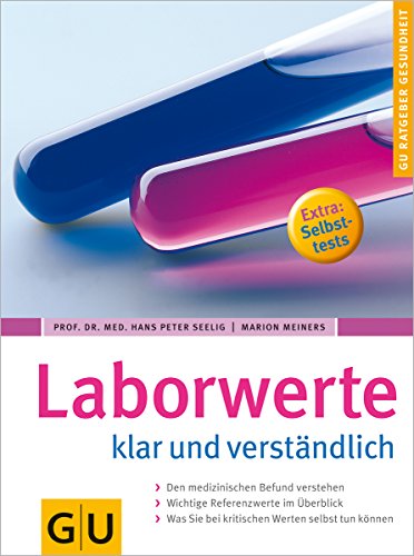 Beispielbild fr Laborwerte, klar und verständlich: Den medizinischen Befund verstehen. Wichtige Referenzwerte im  berblick. Was Sie bei kritischen Werten selbst tun k nnen. Extra: Selbsttests zum Verkauf von WorldofBooks