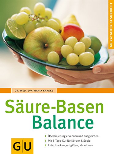 Säure-Basen-Balance : [Übersäuerung erkennen und ausgleichen ; mit 8-Tage-Kur für Körper & Seele ; entschlacken, entgiften, abnehmen]. [Ill.: Heidemarie Vignati] / GU-Ratgeber Gesundheit - Kraske, Eva-Maria