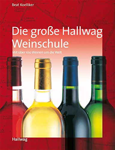 Stock image for Die groe Hallwag Weinschule (Allgemeine Einfhrungen) for sale by medimops