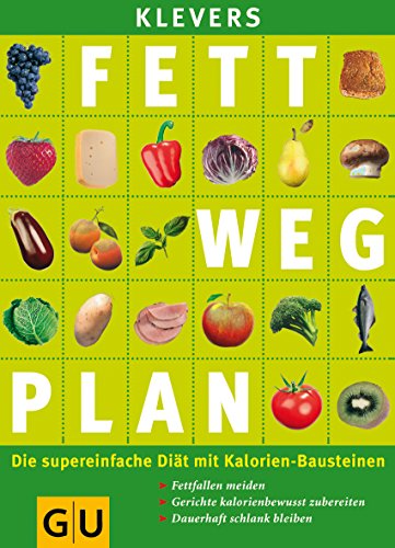 9783774266971: Klevers Fett weg Plan - Die supereinfache Dit mit Kalorien-Bausteinen by Kle...