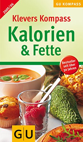 Imagen de archivo de Kalorien & Fette 2005/2006, Klevers (GU Gesundheits-Kompasse) a la venta por Leserstrahl  (Preise inkl. MwSt.)