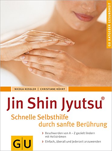 Beispielbild fr Jin Shin Jyutsu - Schnelle Selbsthilfe durch sanfte Berhrung - GU Ratgeber Gesundheit zum Verkauf von medimops