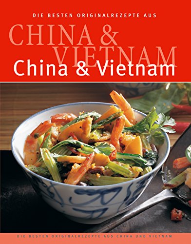 Beispielbild fr Die besten Originalrezepte aus China und Vietnam zum Verkauf von Antiquariat Buchhandel Daniel Viertel