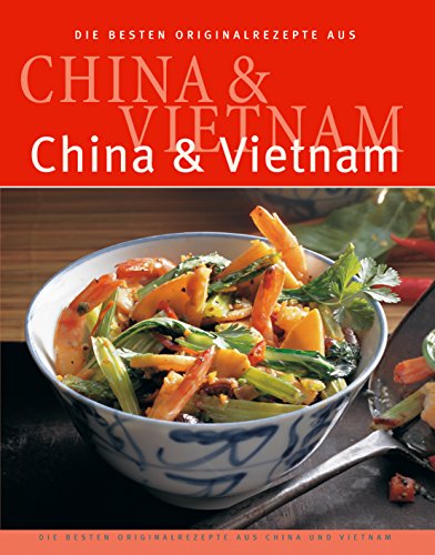 Stock image for Die besten Originalrezepte aus China und Vietnam for sale by medimops