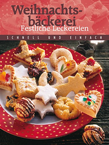 Stock image for Weihnachtsbckerei - Festliche Leckereien for sale by Versandantiquariat Felix Mcke