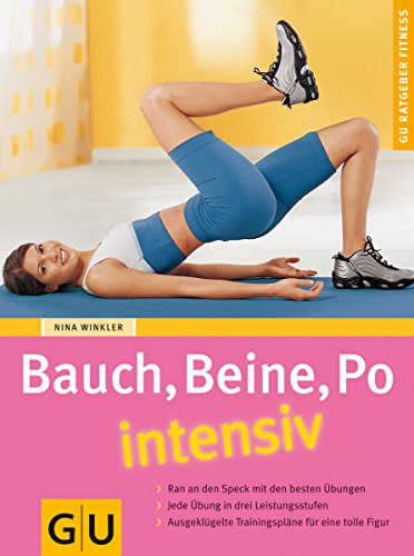 Stock image for Bauch, Beine, Po intensiv (GU Ratgeber Fitness) for sale by medimops