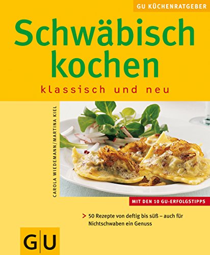 Schwäbisch Kochen klassisch und neu - Kiel, Martina und Karola Wiedemann