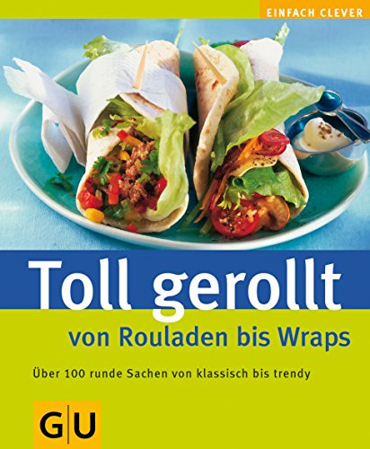 Beispielbild fr Toll gerollt - von Rouladen bis Wraps (GU einfach clever) zum Verkauf von medimops