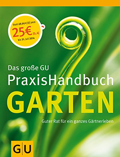 Beispielbild fr Garten, Das groe GU PraxisHandbuch: Guter Rat fr ein ganzes Grtnerleben (Garten Extra) zum Verkauf von medimops