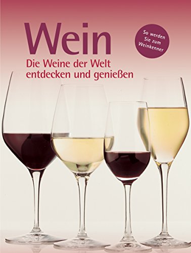 9783774273177: Wein: Die Weine der Welt entdecken und genieen (Auftragsproduktion K & V)