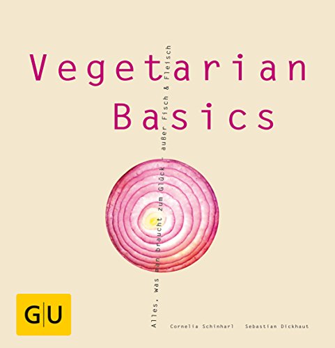 Stock image for Vegetarian Basics: Alles, was man braucht zum Glck - auer Fisch und Fleisch (GU Basic cooking) for sale by medimops