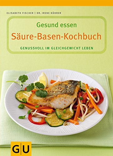 Imagen de archivo de Sure-Basen-Kochbuch. Genussvoll im Gleichgewicht leben a la venta por medimops