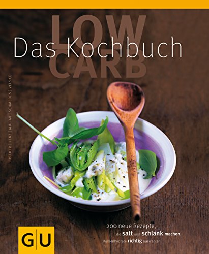 Beispielbild fr Low Carb - das Kochbuch (GU Dit&Gesundheit) Schmedes, Christa; Muliar, Doris; Lenz, Claudia; Velske, Gregor and Fischer, Elisabeth zum Verkauf von BUCHSERVICE / ANTIQUARIAT Lars Lutzer