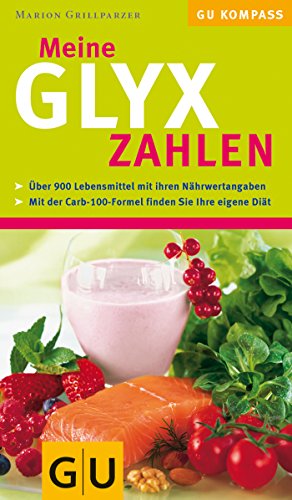 9783774288287: Meine GLYX-Zahlen: ber 900 Lebensmitteln mit Ihren Nhrwertangaben. Mit der Carb-100-Formel finden Sie Ihre eigene Dit