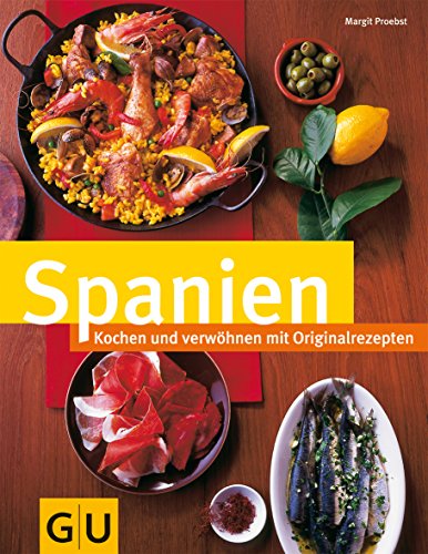 Spanien: Kochen und verwöhnen mit Originalrezepten (neue Länderreihe) - Proebst, Margit