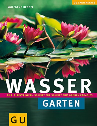 9783774288386: Wassergarten: Fr Einsteiger: Schritt fr Schritt zum grnen Paradies