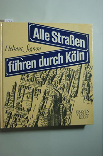 9783774301160: Alle Straen fhren durch Kln - Helmut Signon