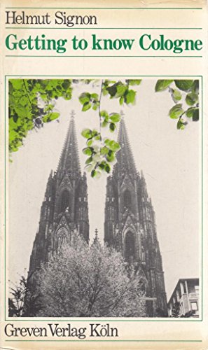 Stock image for Getting to know Cologne [Jan 01, 1977] Signon, Helmut for sale by Sperry Books