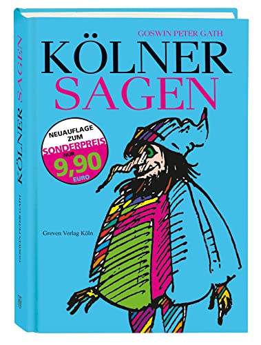 Stock image for Klner Sagen. Die Geschichte Klns, erzhlt in Sagen und Legenden, Geschichten und Anekdoten. for sale by Buchhandlung Bcken