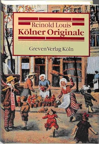 9783774302419: Klner Originale: Die Welt der alten Klner Originale und Straenfiguren