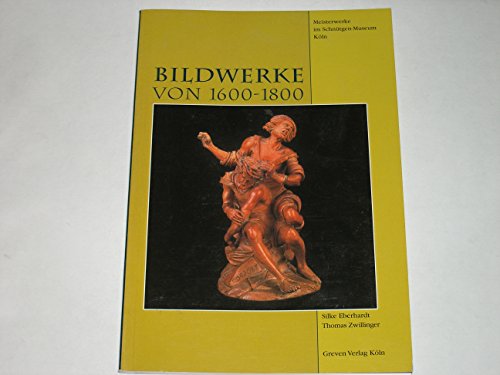 9783774302983: Bildwerke von 1600-1800 (Meisterwerke im Schnutgen-Museum Koln) (German Edition)