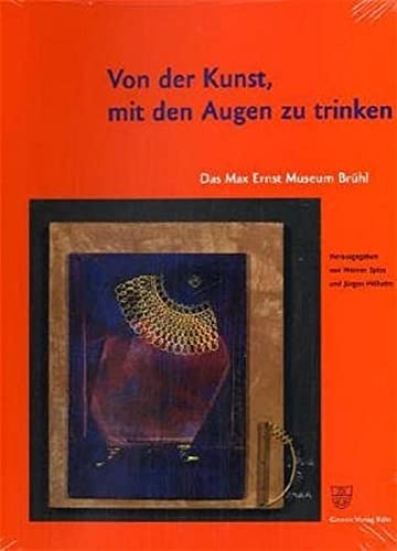 Beispielbild fr Von der Kunst, mit den Augen zu trinken - Das Max Ernst Museum Brhl zum Verkauf von Antiquariat Leon Rterbories