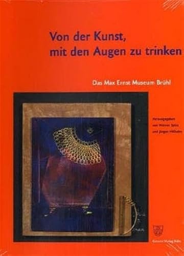 Stock image for Von der Kunst, mit den Augen zu trinken: Das Max Ernst Museum Brhl for sale by Revaluation Books