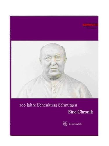 9783774303843: 100 Jahre Schenkung Schntgen. Eine Chronik