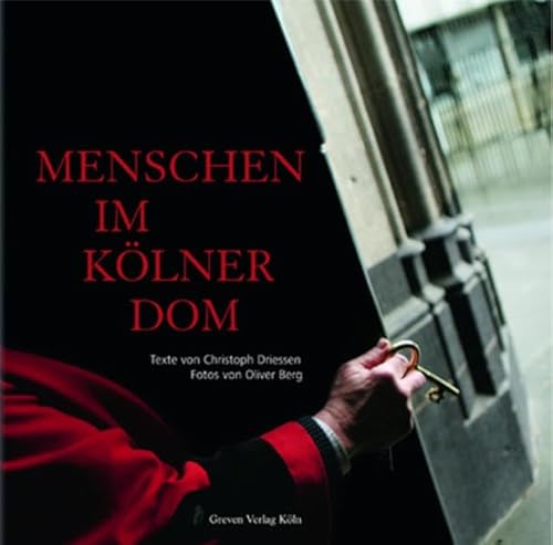 Menschen im Kölner Dom [Gebundene Ausgabe] Christoph Driessen (Autor), Oliver Berg (Fotograf) - Christoph Driessen (Autor), Oliver Berg (Fotograf)