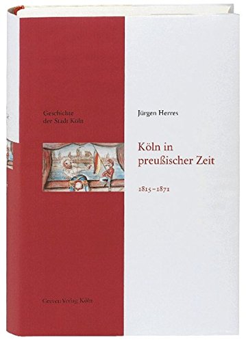 Imagen de archivo de Geschichte der Stadt Kln 09. Kln in preuischer Zeit 1815 - 1871 -Language: german a la venta por GreatBookPrices