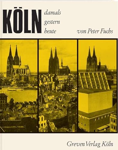 KÃ¶ln. Damals, gestern, heute (9783774304734) by Fuchs, Peter
