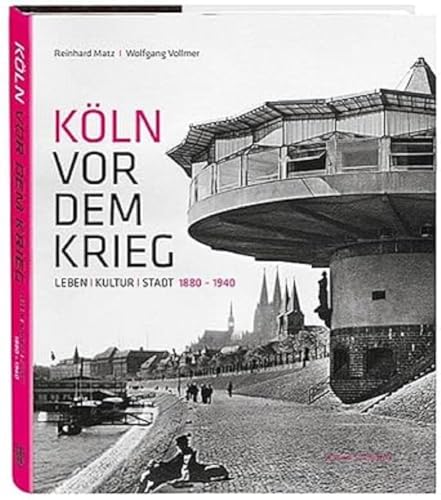 9783774304826: Kln vor dem Krieg: Leben Kultur Stadt 1880 - 1940