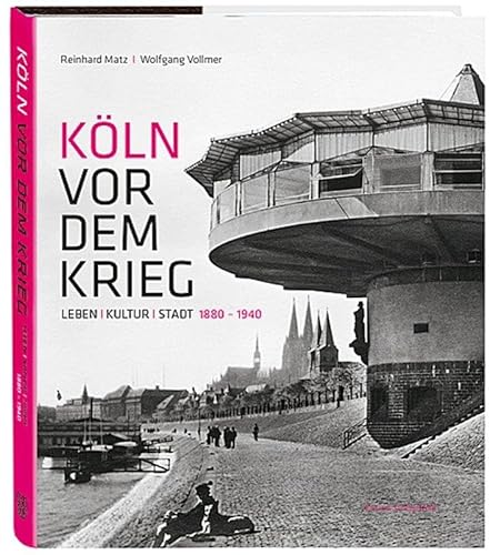 9783774304826: Kln vor dem Krieg: Leben Kultur Stadt 1880 - 1940