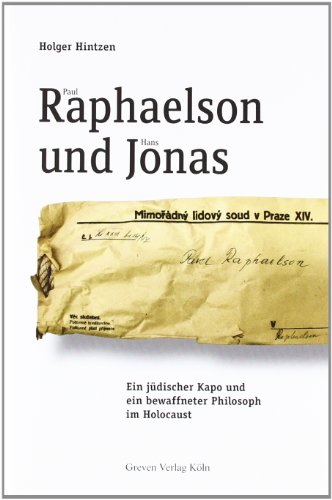 9783774304963: Paul Raphaelson und Hans Jonas: Ein jdischer Kapo und ein bewaffneter Philosoph im Holocaust