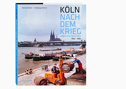 9783774306288: Kln nach dem Krieg: Leben Kultur Stadt. 1950-1990