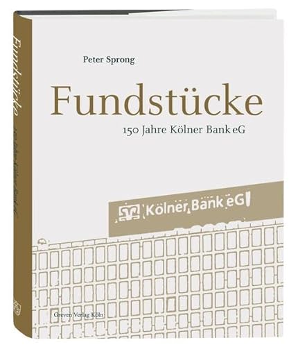 Beispielbild fr Fundstcke. 150 Jahre Klner Bank eG : 1867-2017, zum Verkauf von modernes antiquariat f. wiss. literatur