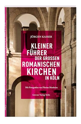 Imagen de archivo de Kleiner Fhrer der groen romanischen Kirchen in Kln. ; mit Fotografien von Florian Monheim ; herausgegeben vom Frderverein Romansiche Kirchen Kln e.V. und vom Rheinischen Verein fr Denkmalpflege und Landschaftsschutz e.V. a la venta por Antiquariat Rohde