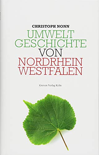 Umweltgeschichte von Nordrhein-Westfalen - Nonn, Christoph