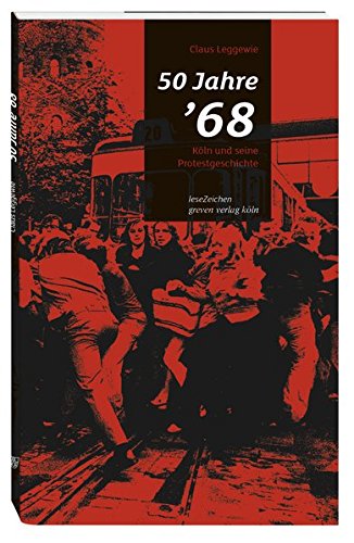 Beispielbild fr 50 Jahre '68: Kln und seine Protestgeschichte zum Verkauf von medimops