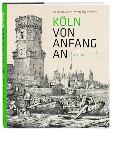 9783774309234: Kln von Anfang an: Leben | Kultur | Stadt bis 1880