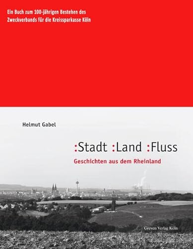 Beispielbild fr Stadt, Land, Fluss: Geschichten aus dem Rheinland zum Verkauf von medimops