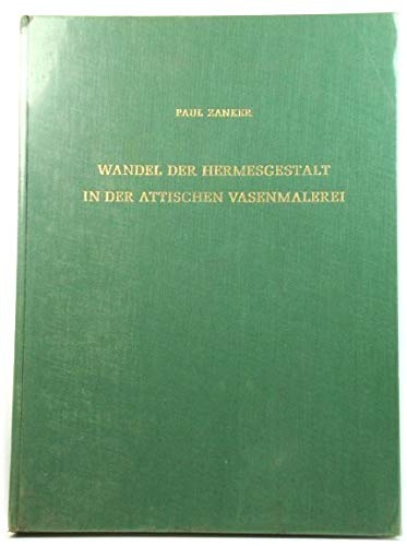 Beispielbild fr WANDEL DER HERMESGESTALT IN DER ATTISCHEN VASENMALEREI [Hardcover] [Jan 01, 1965] ZANKER, P. zum Verkauf von BuchZeichen-Versandhandel