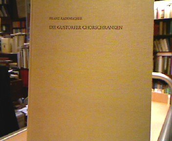 Die Gustorfer Chorschranken. Das Hauptwerk der romanischen Kölner Plastik.