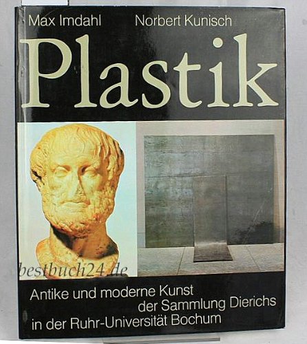 Stock image for Plastik - Antike und moderne Kunst der Sammlung Dierichs in der Ruhr-Universitt Bochum for sale by medimops