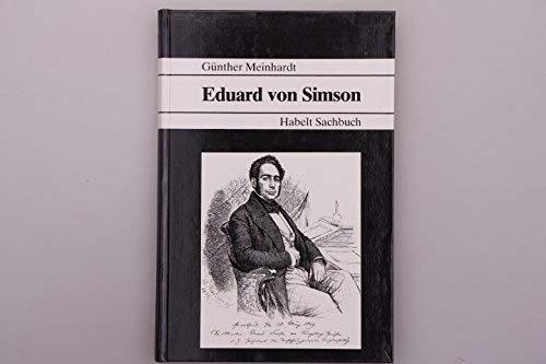 Beispielbild fr Eduard von Simson: Der Parlamentsprsident Preussens und die Reichseinigung zum Verkauf von medimops